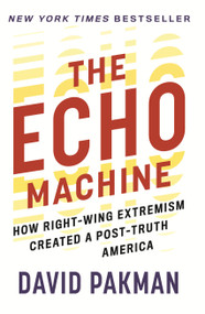 The Echo Machine (How Right-Wing Extremism Created a Post-Truth America) - 9780807022757 by David Pakman, 9780807022757