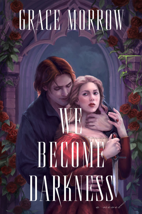 We Become Darkness (A Novel) by Grace Morrow, 9798892424745