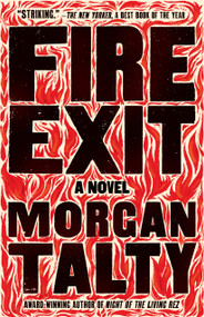 Fire Exit (A Novel) - 9781963108491 by Morgan Talty, 9781963108491