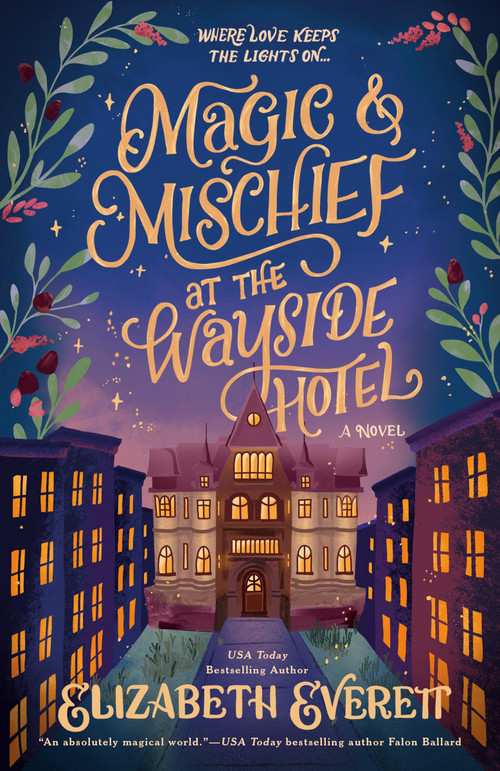 Magic and Mischief at the Wayside Hotel by Elizabeth Everett, 9780593955741