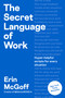 The Secret Language of Work (Hyper-Helpful Scripts for Every Situation) by Erin McGoff, 9798217046416