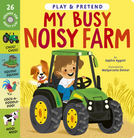 My Busy Noisy Farm (Play & Pretend) by Sophie Aggett, Malgorzata Detner, 9781664351813