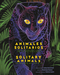 Solitary Animals: Introverts of the Wild/Animales solitarios: Los introvertidos de la naturaleza(Bilingual English-Spanish Edition) by Joshua David Stein, Dominique Ramsey, Yanitzia Canetti, 9798217049493