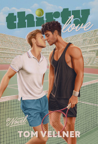 Thirty Love (A Novel) by Tom Vellner, 9798892424776