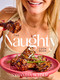 The Naughty Cookbook (Decadent Recipes to Seduce Your Taste Buds) by Samantha Schnur, 9780593799697