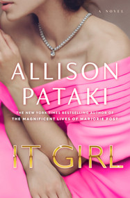It Girl (A Novel) by Allison Pataki, 9780593873410
