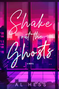 Shake Out the Ghosts by Al Hess, 9781915998965