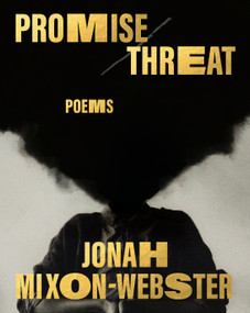 Promise/Threat (Poems) by Jonah Mixon-Webster, 9780593803066