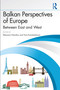 Balkan Perspectives of Europe (Between East and West) by Eleonora Naxidou, Yura Konstantinova, 9781032895154