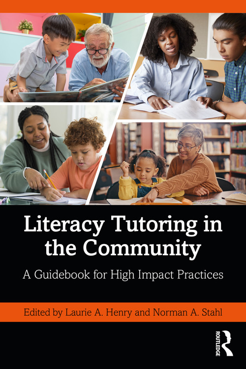 Literacy Tutoring in the Community (A Guidebook for High Impact Practices) by Laurie A. Henry, Norman A. Stahl, 9781032686370