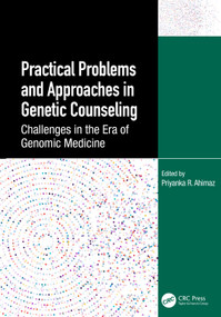 Practical Problems and Approaches in Genetic Counseling (Challenges in the Era of Genomic Medicine) by Priyanka Ahimaz, 9781032495668