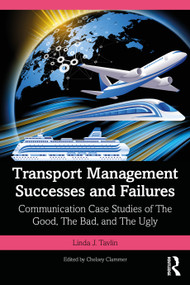 Transport Management Successes and Failures (Communication Case Studies of The Good, The Bad and The Ugly) by Linda J. Tavlin, 9781032987071