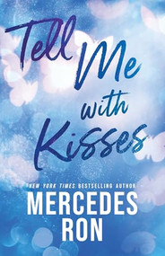 Tell Me with Kisses by Mercedes Ron, 9781464234330