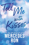 Tell Me with Kisses by Mercedes Ron, 9781464234330