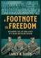 A Footnote to Freedom (Reclaiming the Life and Legacy of a Black Battalion Soldier) by Lance B. Dixon, 9781459756977