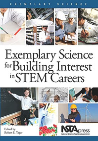 Exemplary Science for Building Interest in STEM Careers by Robert E Yager, 9781936959358