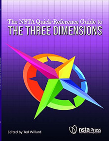 The NSTA Quick-Reference Guide to the Three Dimensions by Ted Willard, 9781681409658