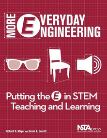 More Everyday Engineering (Putting the E in STEM Teaching and Learning) by Richard H. Moyer, Susan A. Everett, 9781681402789