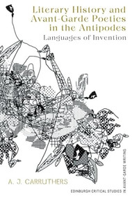 Literary History and Avant-Garde Poetics in the Antipodes (Languages of Invention) by A. J. Carruthers, 9781399526838