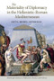 The Materiality of Diplomacy in the Hellenistic-Roman Mediterranean (Gifts, Bribes, Offerings) by Eduardo Sánchez Moreno, Enrique García Riaza, 9781399530392