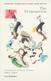 Lyn Hejinian, The Proposition (Uncollected Early Poems 1963-1983) by Lyn Hejinian, Georgina Colby, 9781399557764