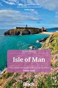 Isle of Man (Slow Travel) (Local,  characterful guides to Britain's special places) by Emma Craig, 9781804693148