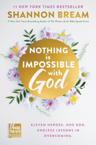 Nothing Is Impossible with God (Eleven Heroes. One God. Endless Lessons in Overcoming.) by Shannon Bream, 9780063487659