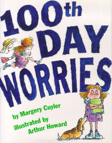 100th Day Worries - 9780689829796 by Margery Cuyler, Arthur Howard, 9780689829796