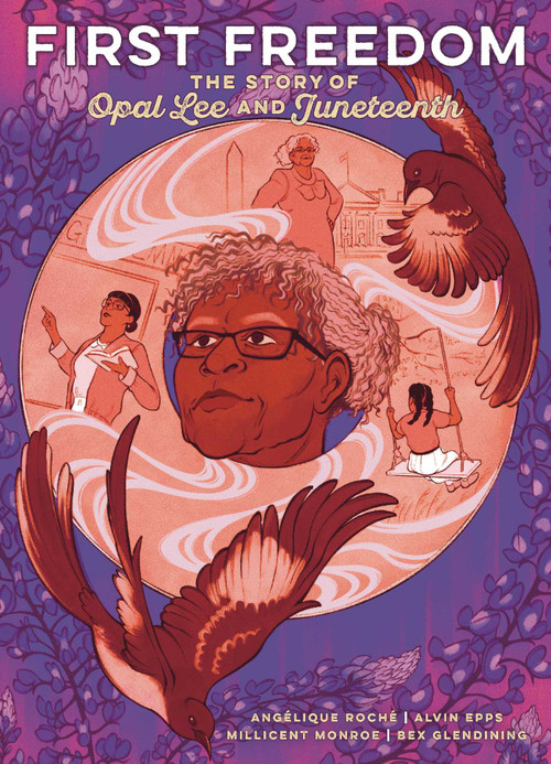 First Freedom: The Story of Opal Lee and Juneteenth - 9781549307911 by Angélique Roché, Alvin Epps, Millicent Monroe, Bex Glendining, 9781549307911