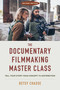 The Documentary Filmmaking Master Class (Second Edition) (Tell Your Story from Concept to Distribution) by Betsy Chasse, 9781621538677