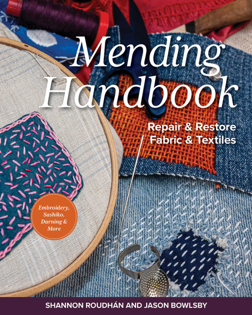 Mending Handbook (Repair & Restore Fabric & Textiles) by Shannon Leigh Roudhán, Jason Bowlsby, 9781644035788