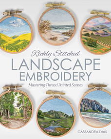 Richly Stitched Landscape Embroidery (Mastering Thread Painted Scenes) by Cassandra Dias, 9781644035856