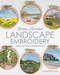 Richly Stitched Landscape Embroidery (Mastering Thread Painted Scenes) by Cassandra Dias, 9781644035856