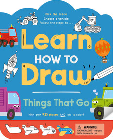 Learn How to Draw: Things That Go (with Over 50 Stickers & Lots to Color) by IglooBooks, Steven Wood, 9781837955749