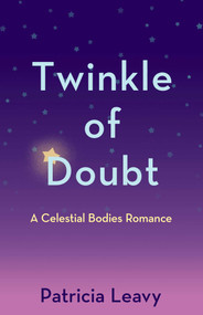 Twinkle of Doubt (A Celestial Bodies Romance) by Patricia Leavy, 9798896361329