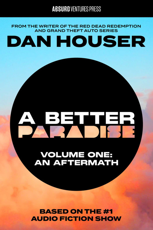 A BETTER PARADISE (Volume One (An Aftermath)) by Dan Houser, 9798992953008