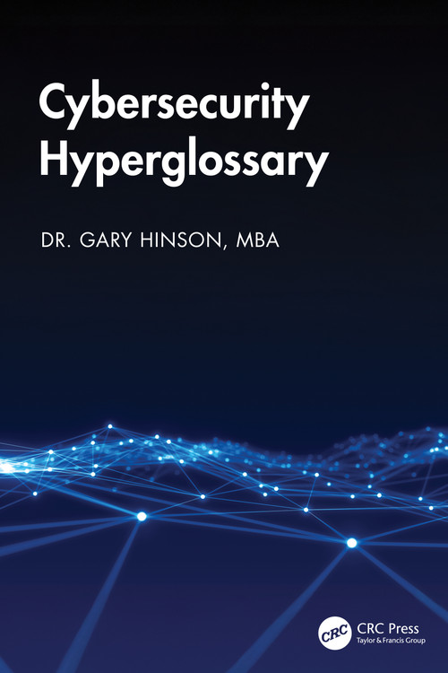 Cybersecurity Hyperglossary by Dr. Gary Hinson, MBA, 9781041095538