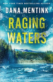 Raging Waters by Dana Mentink, 9780800746537
