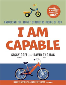 I Am Capable (Unlocking the Secret Strengths Inside of You) by Sissy Goff, David Thomas, Rachel Pritchett, 9780764245336