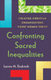 Confronting Sacred Inequalities (Creating Christian Organizations Where Women Thrive) by Leanne M. Dzubinski, 9781540967589