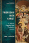 Friendship with Christ (A Biblical, Historical, and Theological Account) by John A. Vissers, Hans Boersma, 9781540969781