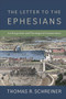 The Letter to the Ephesians (An Exegetical and Theological Commentary) by Thomas R. Schreiner, 9781540966391