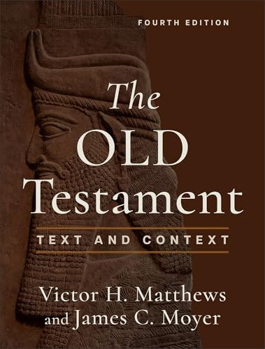 The Old Testament (Text and Context) by Victor H. Matthews, James C. Moyer, 9781540969736