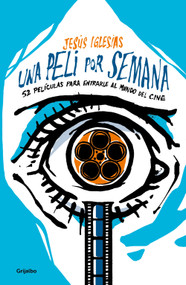Una peli por semana / A Movie per Week (Spanish Edition) by Jesús Iglesias, 9786073848756