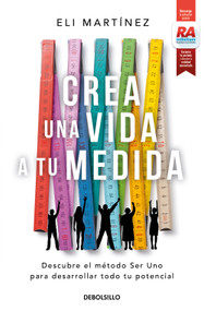 Crea una vida a tu medida / Custom Make Your Life (Spanish Edition) by Eli Martínez, 9786073852722