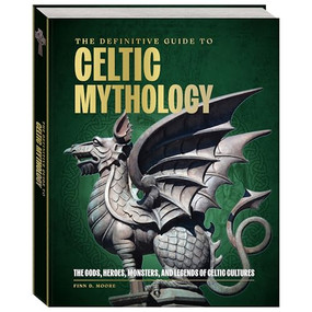 The Definitive Guide to Celtic Mythology by Moseley Road International, 9781488975066