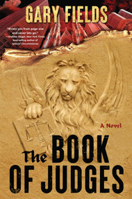 The Book of Judges (A Novel) by Gary Fields, 9781684633487