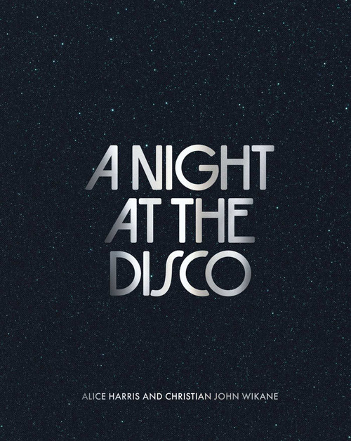 A Night at the Disco by Alice Harris, Christian  John  Wikane, 9781788842792