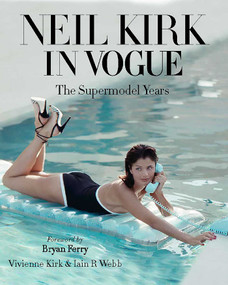 Neil Kirk in Vogue (The Supermodel Years) by Vivienne Kirk, Iain R. Webb, 9781788843485