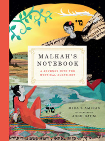 Malkah's Notebook (A Journey into the Mystical Aleph-Bet) by Mira Z. Amiras, Josh Baum, 9781951412340